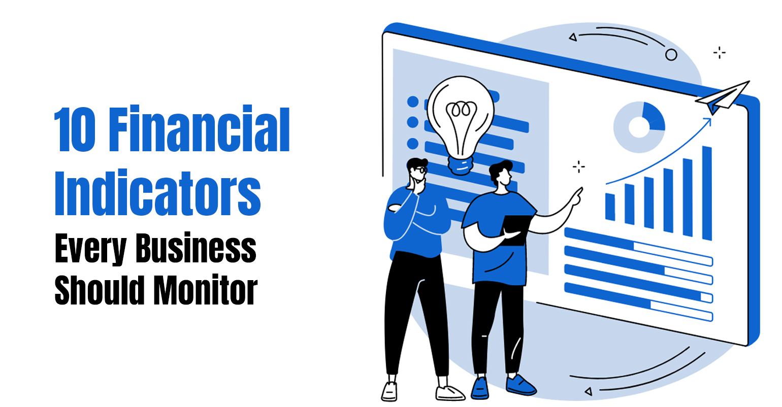 10 Financial Indicators Every Business Should Monitor 