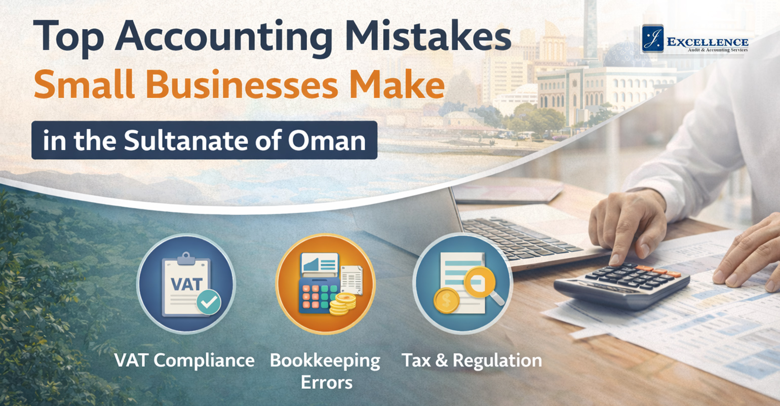Top Accounting Mistakes Small Businesses Make in the Sultanate of Oman
